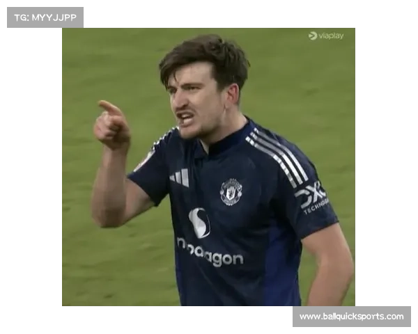 哈里马奎尔拒绝沙特天价邀约坚守红魔誓为曼联奉献职业生涯 哈里马奎尔拒绝沙特天价邀约坚守红魔誓为曼联奉献职业生涯